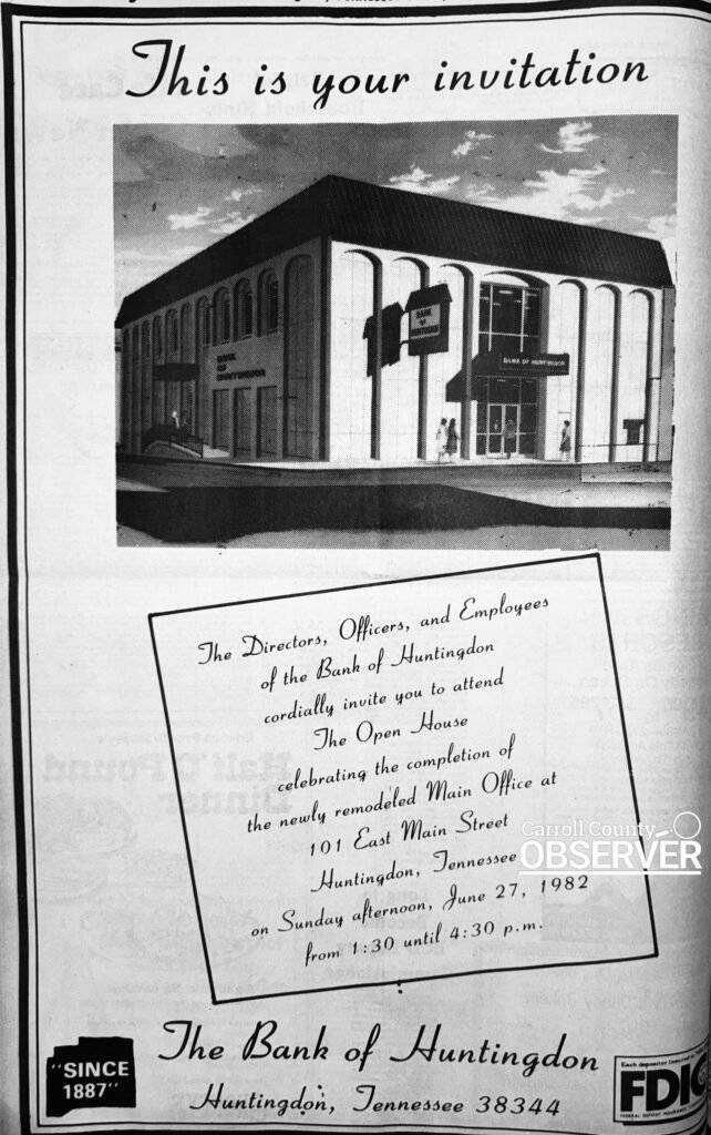1982 newspaper ad inviting the public to the Bank of Huntingdon open house celebrating its remodeled main office in Huntingdon, Tennessee.