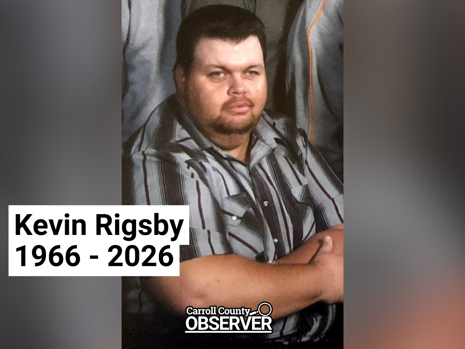 Kevin Rigsbee Kevin Dean Rigsby - Carroll County Observer